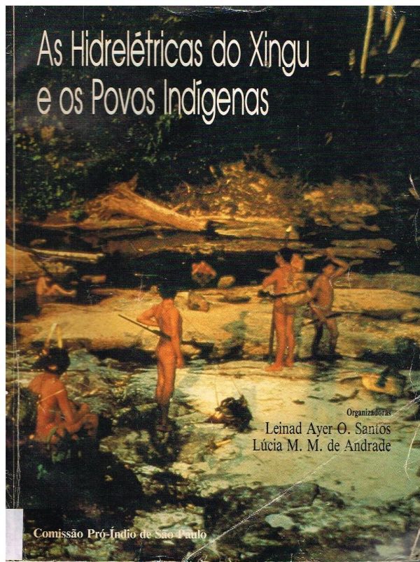 Hidrelétricas do Xingu e os Povos Indígenas, As